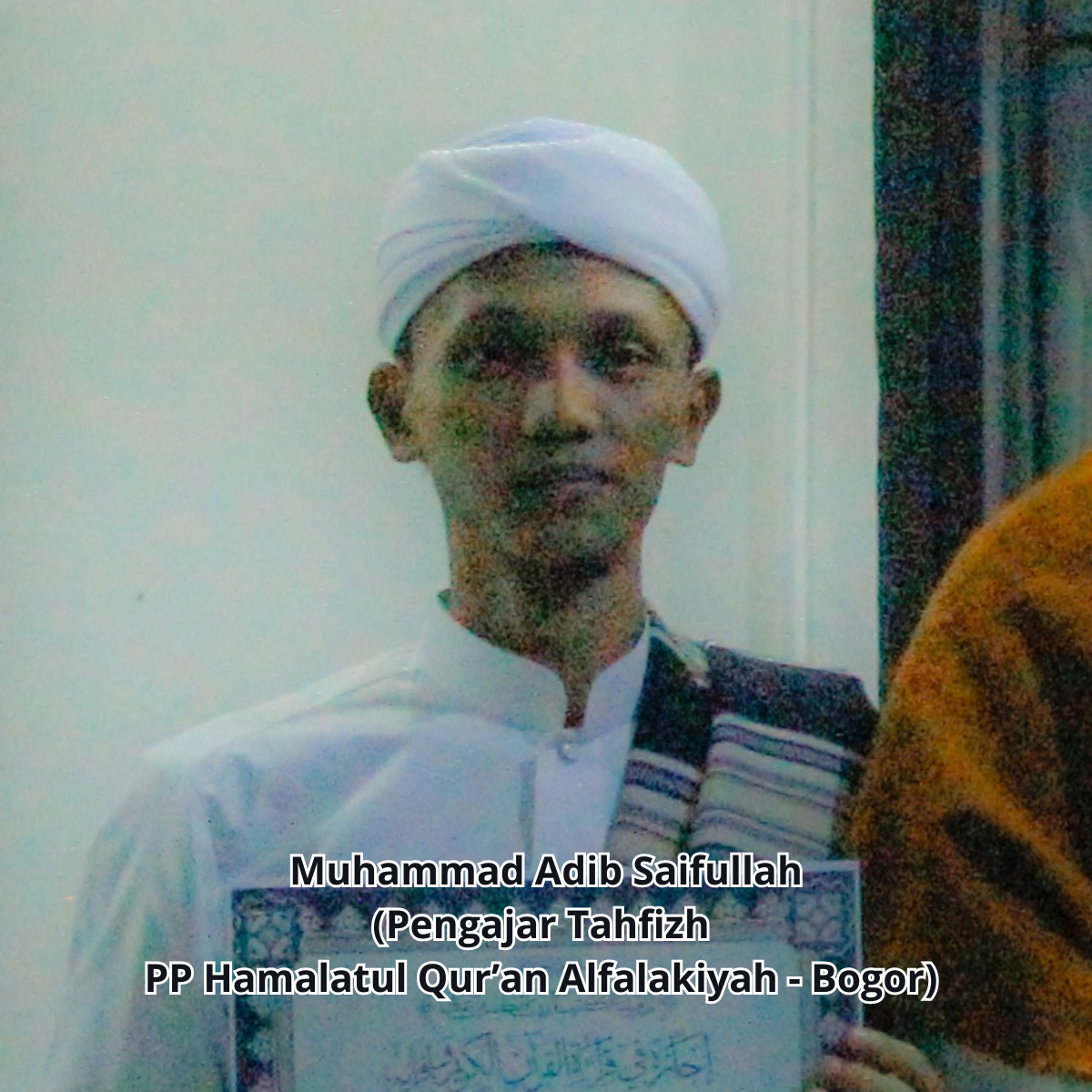 Muhammad Adib Saifullah — Pengajar Tahfizh PP Hamalatul Qur'an Alfalakiyah, Bogor