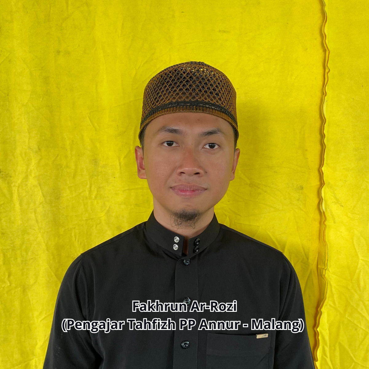 Fakhrun Ar-Rozi — Pengajar Tahfizh PP Annur, Malang
